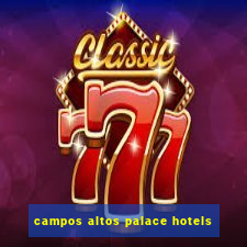 campos altos palace hotels